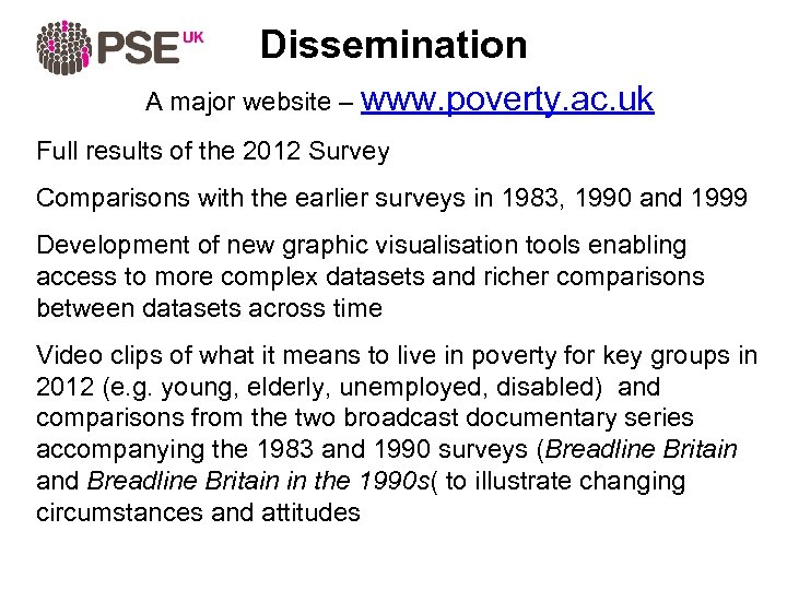 Dissemination A major website – www. poverty. ac. uk Full results of the 2012