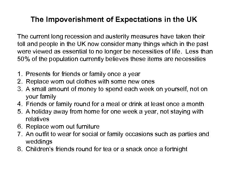 The Impoverishment of Expectations in the UK The current long recession and austerity measures