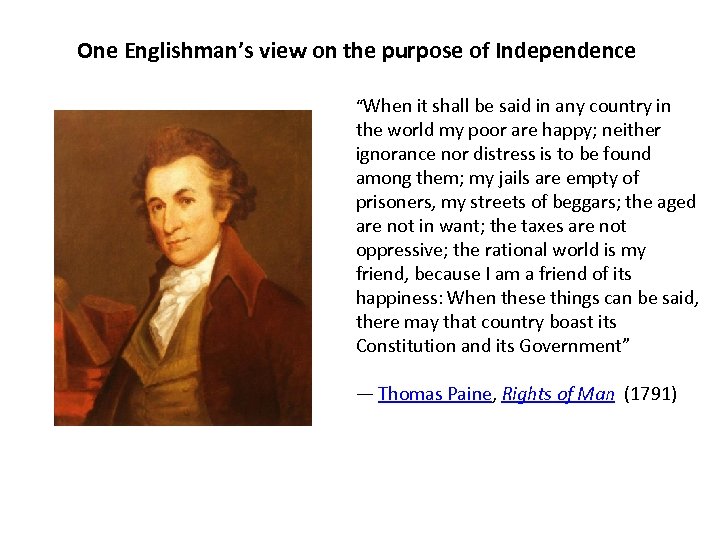 One Englishman’s view on the purpose of Independence “When it shall be said in