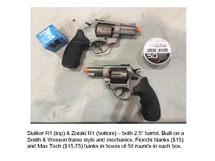 Stalker R 1 (top) & Zoraki R 1 (bottom) – both 2. 5” barrel.