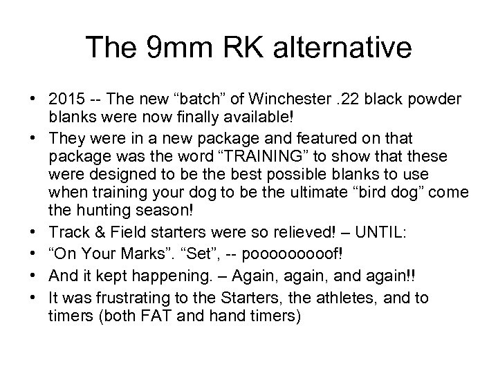 The 9 mm RK alternative • 2015 -- The new “batch” of Winchester. 22