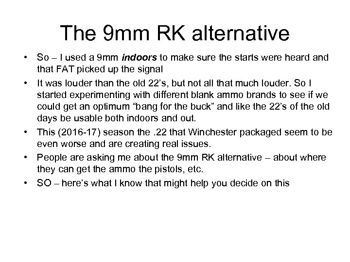The 9 mm RK alternative • So – I used a 9 mm indoors