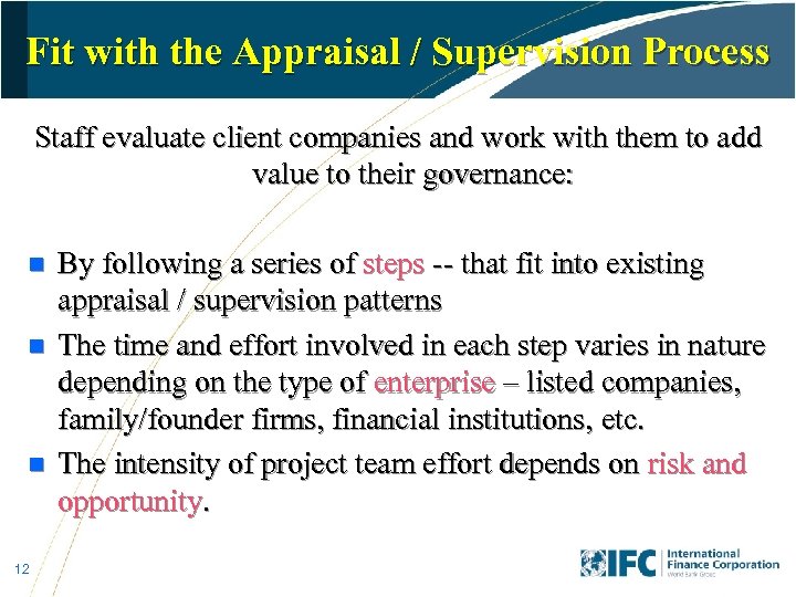 Fit with the Appraisal / Supervision Process Staff evaluate client companies and work with