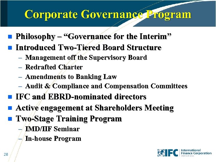 Corporate Governance Program n n Philosophy – “Governance for the Interim” Introduced Two-Tiered Board