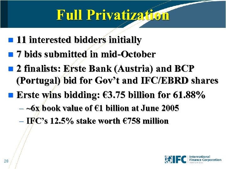 Full Privatization 11 interested bidders initially n 7 bids submitted in mid-October n 2