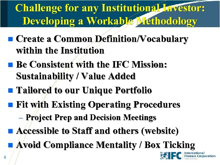 Challenge for any Institutional Investor: Developing a Workable Methodology Create a Common Definition/Vocabulary within