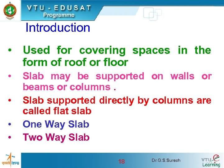 Introduction • Used for covering spaces in the form of roof or floor •