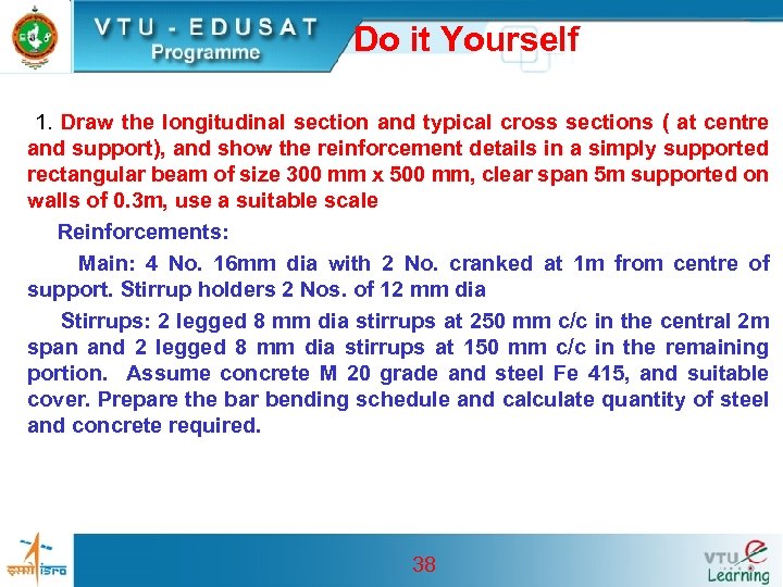 Do it Yourself 1. Draw the longitudinal section and typical cross sections ( at