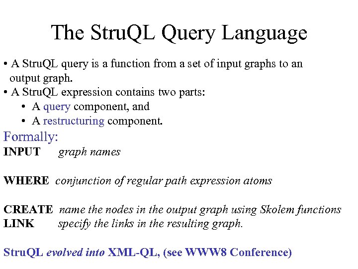 The Stru. QL Query Language • A Stru. QL query is a function from
