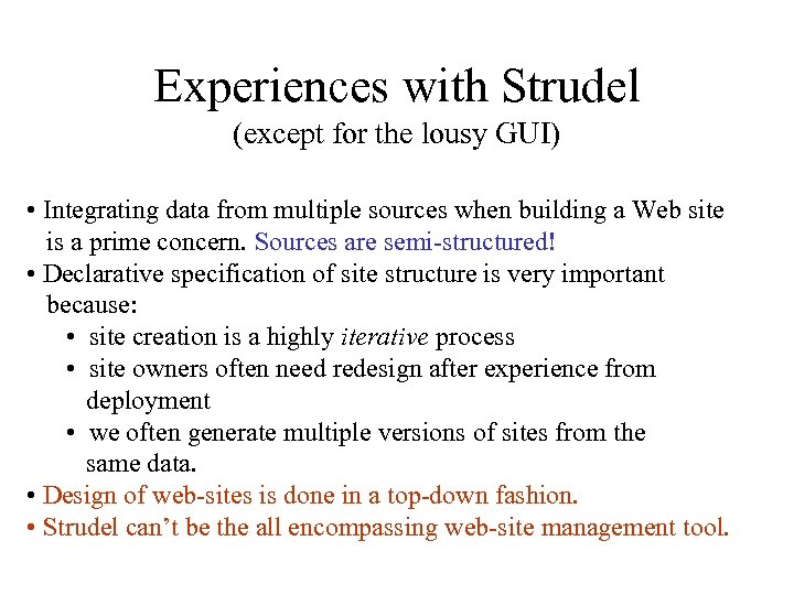 Experiences with Strudel (except for the lousy GUI) • Integrating data from multiple sources