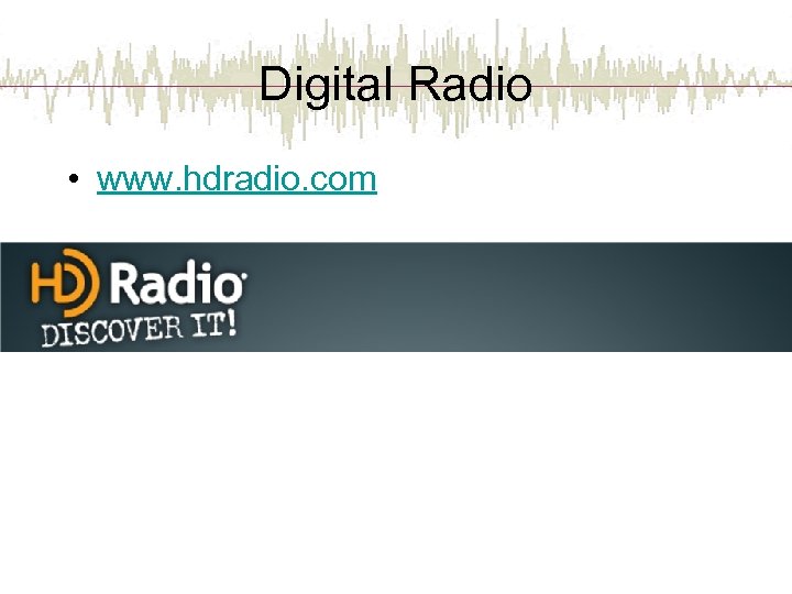 Digital Radio • www. hdradio. com 