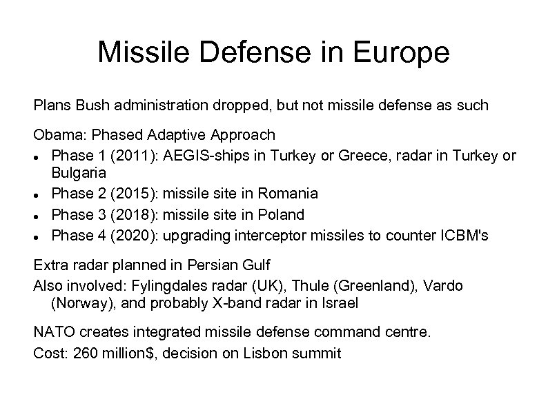 Missile Defense in Europe Plans Bush administration dropped, but not missile defense as such