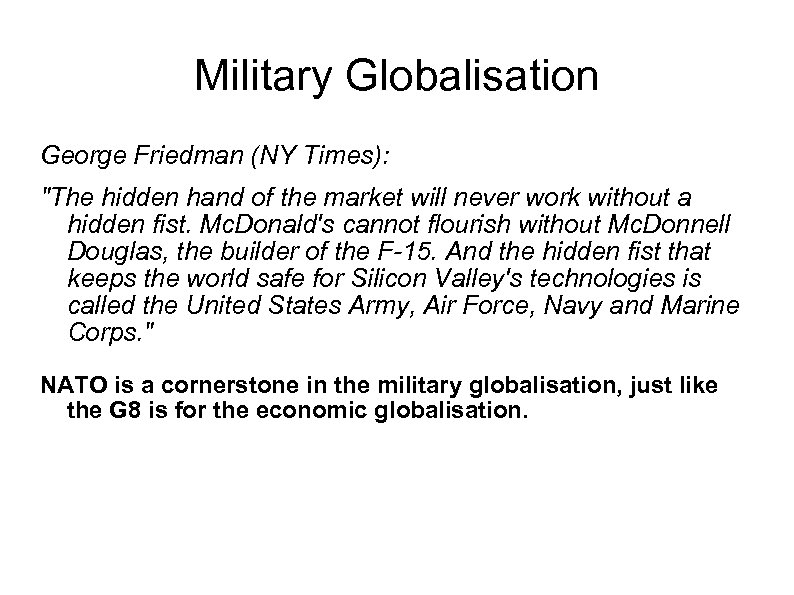 Military Globalisation George Friedman (NY Times): 