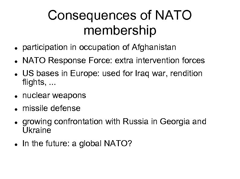 Consequences of NATO membership participation in occupation of Afghanistan NATO Response Force: extra intervention