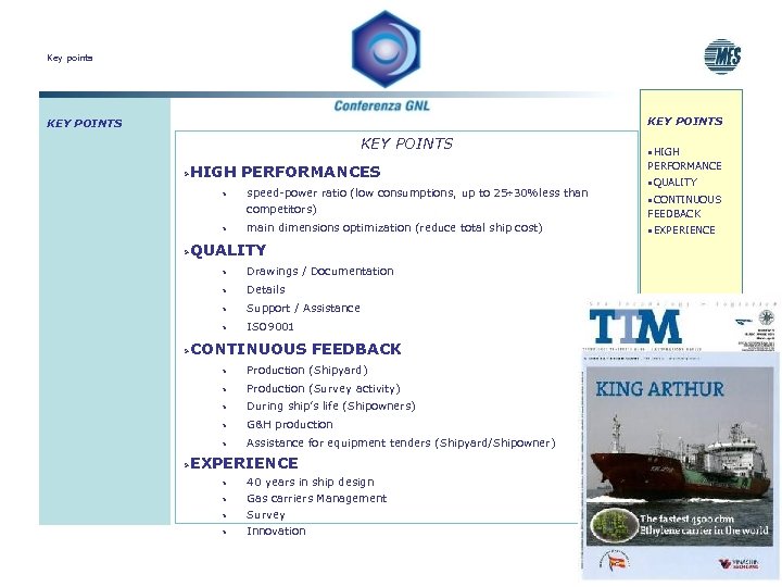 Key points KEY POINTS Ø HIGH PERFORMANCES Ø Ø Ø speed-power ratio (low consumptions,