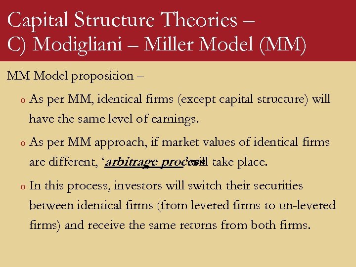 Capital Structure Theories – C) Modigliani – Miller Model (MM) MM Model proposition –