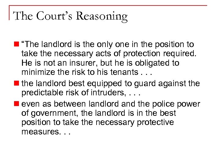The Court’s Reasoning n “The landlord is the only one in the position to
