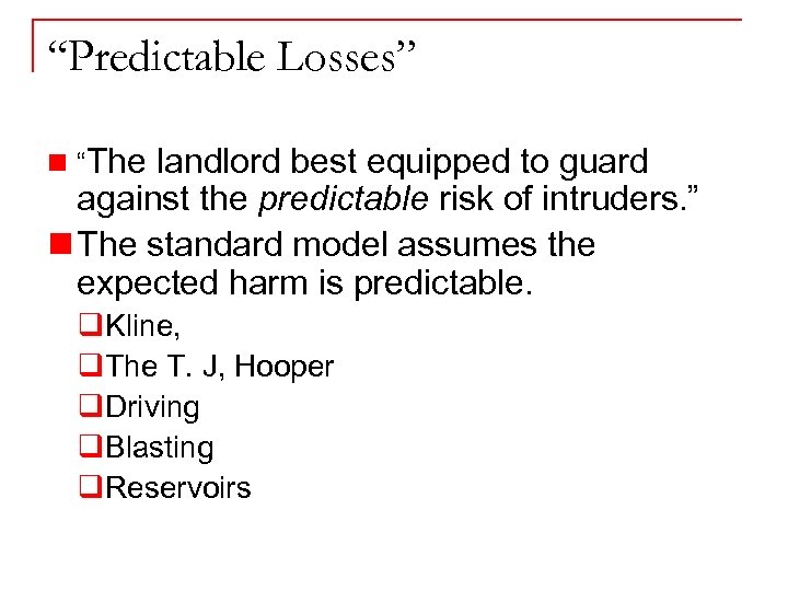“Predictable Losses” n “The landlord best equipped to guard against the predictable risk of