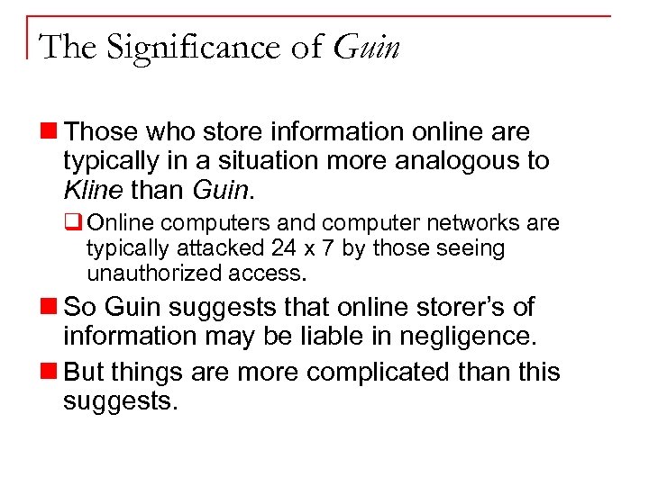 The Significance of Guin n Those who store information online are typically in a