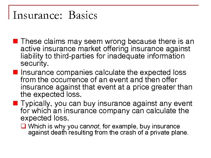 Insurance: Basics n These claims may seem wrong because there is an active insurance