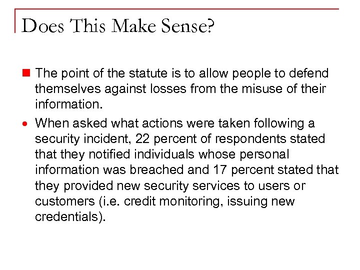 Does This Make Sense? n The point of the statute is to allow people