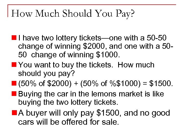 How Much Should You Pay? n I have two lottery tickets—one with a 50