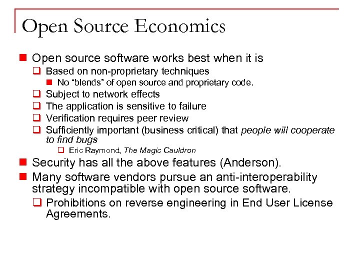 Open Source Economics n Open source software works best when it is q Based