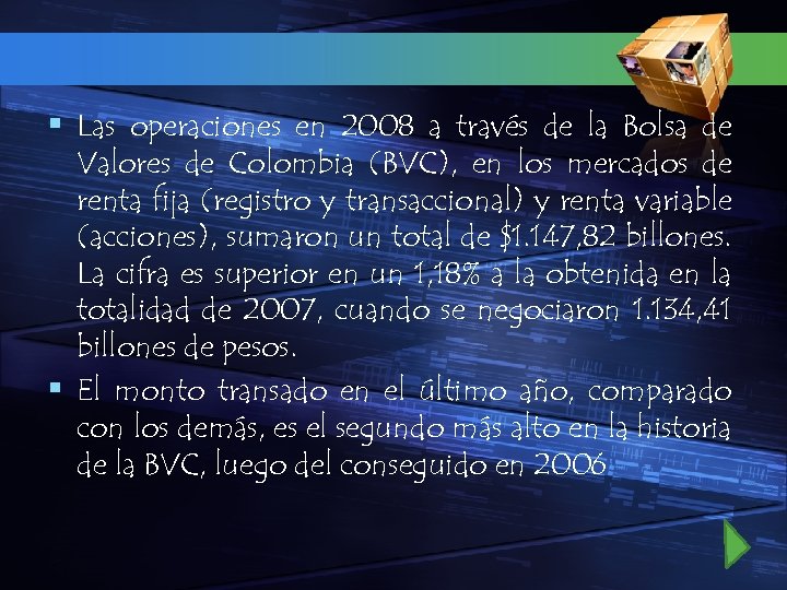 § Las operaciones en 2008 a través de la Bolsa de Valores de Colombia