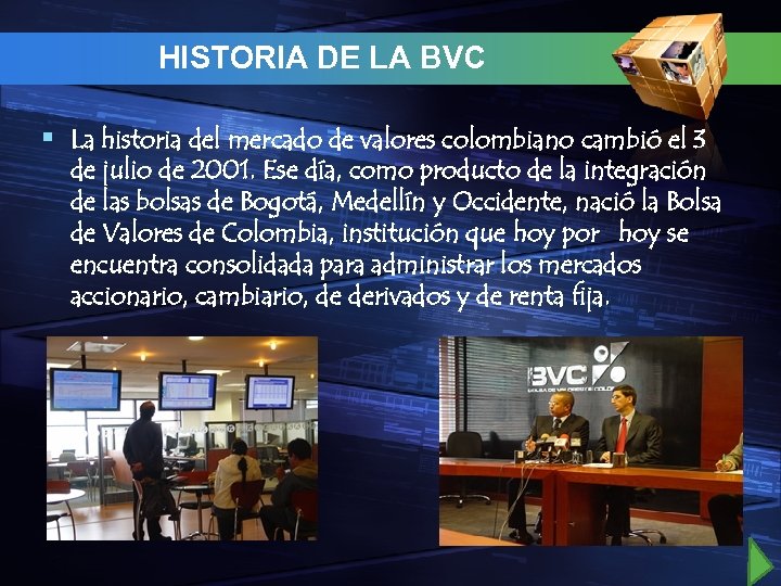 HISTORIA DE LA BVC § La historia del mercado de valores colombiano cambió el