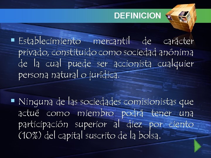 DEFINICION § Establecimiento mercantil de carácter privado, constituido como sociedad anónima de la cual