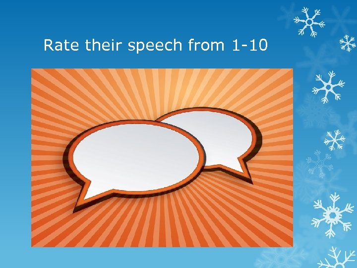 Rate their speech from 1 -10 