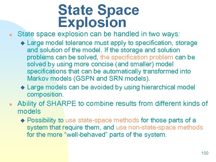 State Space Explosion n State space explosion can be handled in two ways: Large
