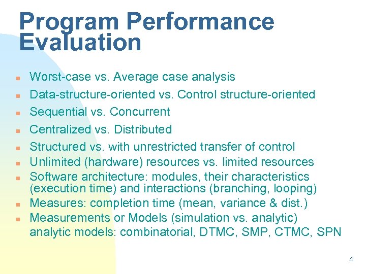 Program Performance Evaluation n n n n Worst-case vs. Average case analysis Data-structure-oriented vs.
