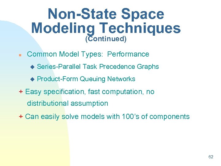 Non-State Space Modeling Techniques (Continued) n Common Model Types: Performance u Series-Parallel Task Precedence
