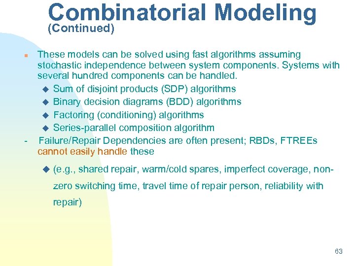 Combinatorial Modeling (Continued) n - These models can be solved using fast algorithms assuming