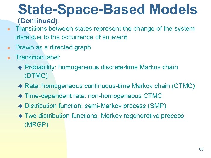 State-Space-Based Models (Continued) n Transitions between states represent the change of the system state