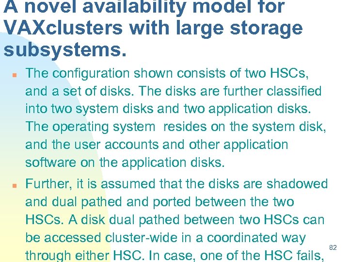 A novel availability model for VAXclusters with large storage subsystems. n n The configuration