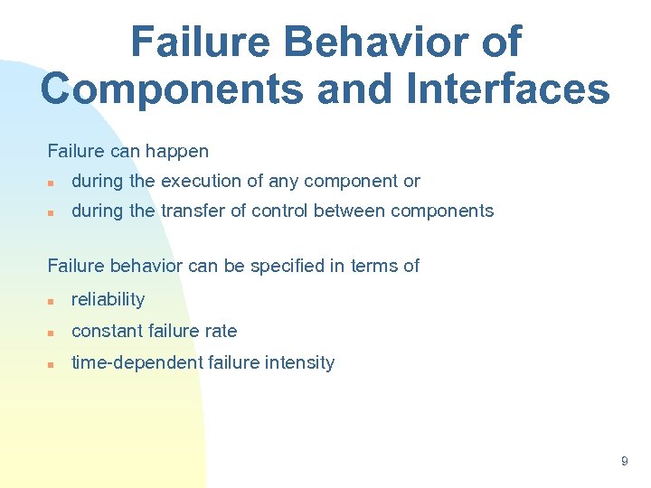 Failure Behavior of Components and Interfaces Failure can happen n during the execution of