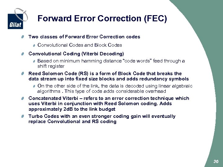 Forward Error Correction (FEC) Two classes of Forward Error Correction codes Convolutional Codes and