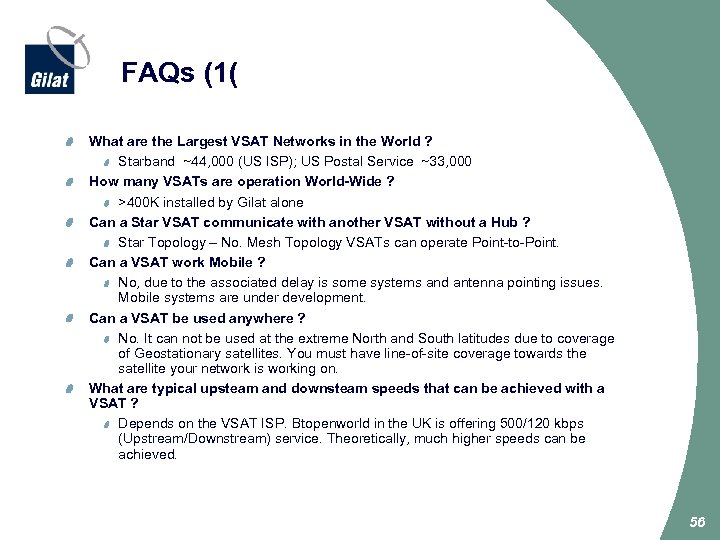 FAQs (1( What are the Largest VSAT Networks in the World ? Starband ~44,