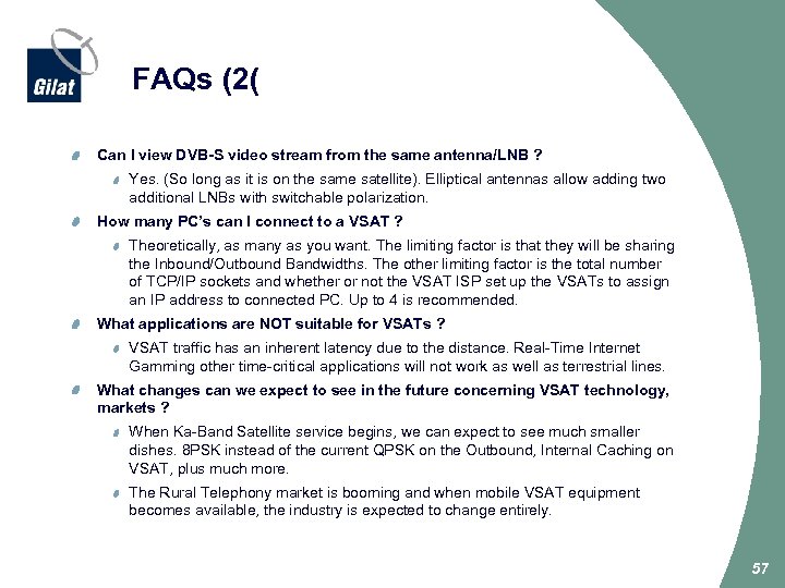 FAQs (2( Can I view DVB-S video stream from the same antenna/LNB ? Yes.
