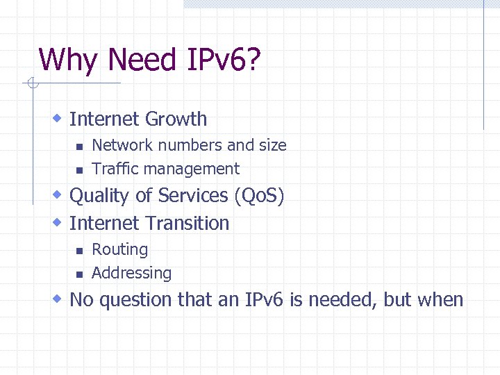 Why Need IPv 6? w Internet Growth n n Network numbers and size Traffic