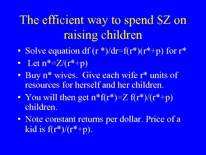 The efficient way to spend $Z on raising children • Solve equation df (r