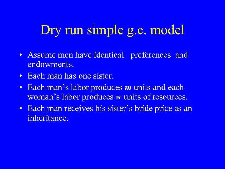 Dry run simple g. e. model • Assume men have identical preferences and endowments.