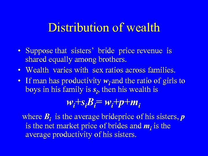 Distribution of wealth • Suppose that sisters’ bride price revenue is shared equally among