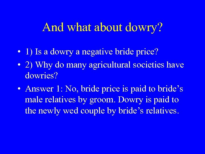 And what about dowry? • 1) Is a dowry a negative bride price? •