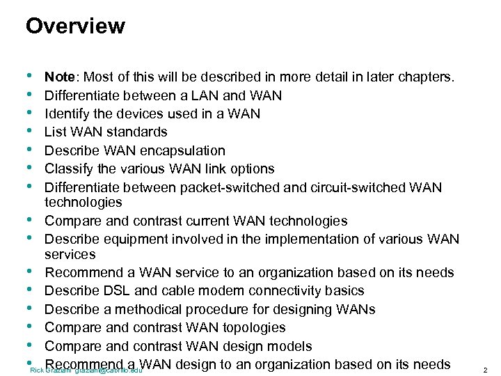 Overview • • Note: Most of this will be described in more detail in
