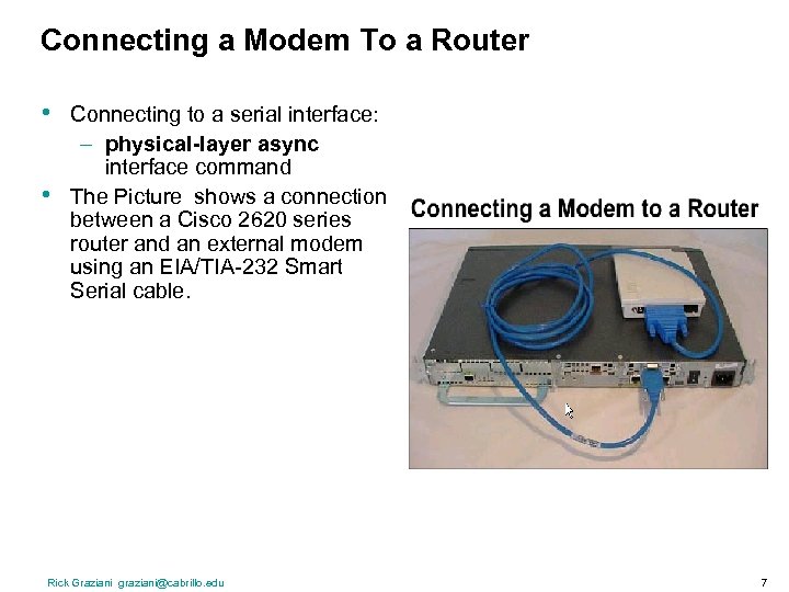 Connecting a Modem To a Router • • Connecting to a serial interface: –