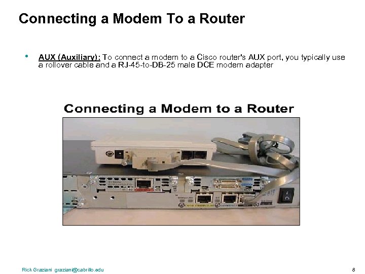 Connecting a Modem To a Router • AUX (Auxiliary): To connect a modem to