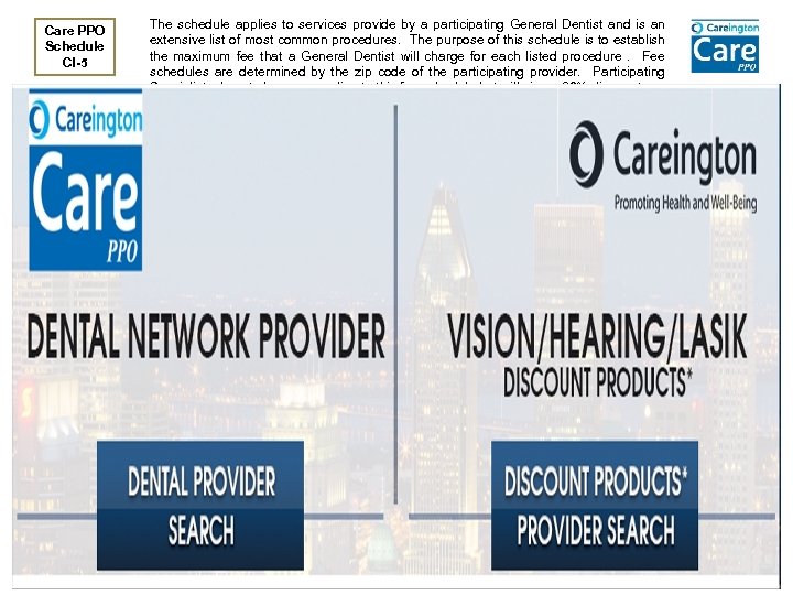 Care PPO Schedule CI-5 The schedule applies to services provide by a participating General